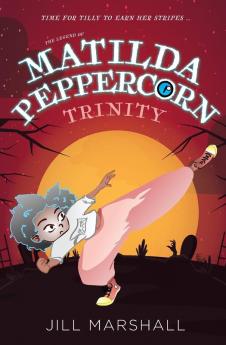 The Legend of Matilda Peppercorn: Trinity: 4