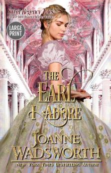 The Earl I Adore: A Clean & Sweet Historical Regency Romance (Large Print): 2 (Sweet Regency Tales)