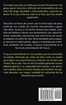 Ayuno Intermitente: El metodo cientifico para mejorar tu salud y energia y quemar grasas de una forma sencilla y eficaz (Como perder peso sin ... peso sin ejercicio aumentar la energía)