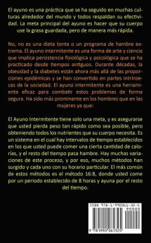 Ayuno Intermitente: La guia completa paso a paso para principiantes Sana tu cuerpo a traves de una perdida de peso rapida e intermitente (La guia ... guía esencial para desintoxicar tu cuerpo)