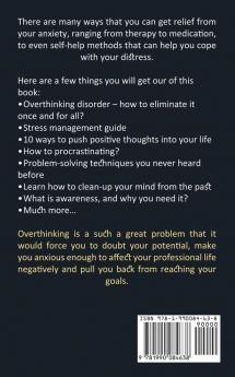 Stop Overthinking: Use Brainstorming and Stop Overthinking and Decluttering (The Practical Guide With the Most Effective Strategies for Retrain Your Brain)