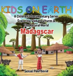 Kids On Earth: A Children's Documentary Series Exploring Global Cultures and The Natural World: Madagascar: BOOK2