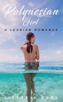 The Polynesian Girl: A Lesbian Romance