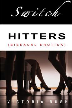 Switch Hitters: Bisexual Erotica: 8 (Erotica Themed Bundles)