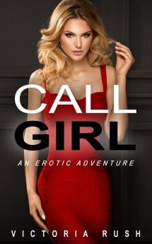 Call Girl: An Erotic Adventure: 39 (Jade's Erotic Adventures)