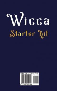 Wicca: Starter Kit: Improve your life practicing rituals and spells using the natural powers of Herbal Moon Crystal and Candle Magic