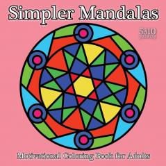 Simpler Mandalas - Motivational Coloring Book for Adults