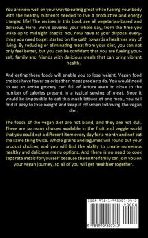 Vegan Diet: The Fastest And Easiest Way To Rapid Fat Loss Irrepressible Energy And Change Your Lifestyle (Healthy Vegan Recipes For Beginners)