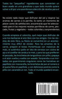 Barbacoa: La guía definitiva para principiantes recetas simples para excelentes alimentos cocinados a la llama (Comenzó con las mejores recetas deliciosas de barbacoa)