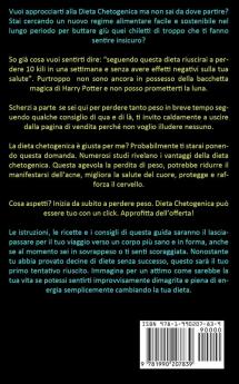 Dieta Chetogenica: Una guida per principianti per evitare errori di dieta e ottenere una perdita di grasso a lungo termine attraverso bombe di grasso ... dietetiche chetogeniche per principianti)