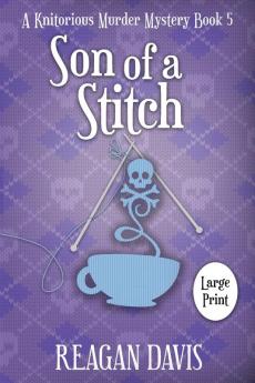 Son of a Stitch: A Knitorious Murder Mystery Book 5 (A Knitorious Murder Mystery Collection)