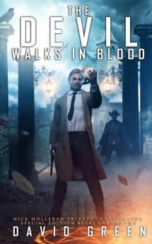 The Devil Walks In Blood: Nick Holleran Series: Special Edition Books One and Two