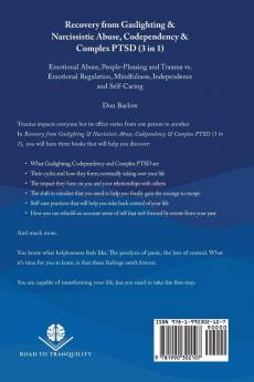 Recovery from Gaslighting & Narcissistic Abuse Codependency & Complex PTSD (3 in 1): Emotional Abuse People-Pleasing and Trauma vs. Emotional Regulation Mindfulness Independence and Self-Caring