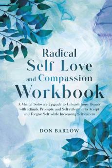 Radical Self Love and Compassion Workbook