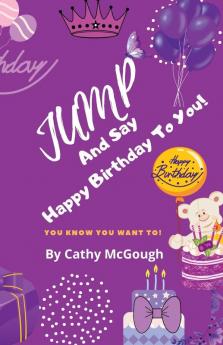 JUMP AND SAY HAPPY BIRTHDAY TO YOU! BOOK 8