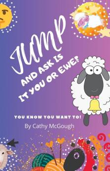 JUMP AND ASK IS IT YOU OR EWE? BOOK 13 JUMP SERIES