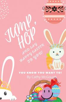 JUMP HOP AND SAY HAPPY EASTER TO YOU! BOOK 17 JUMP SERIES