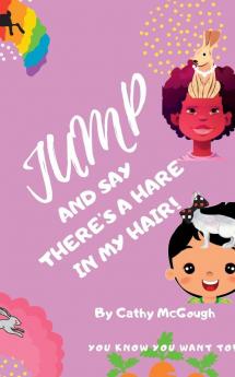 JUMP AND SAY THERE'S A HARE IN MY HAIR! BOOK 20