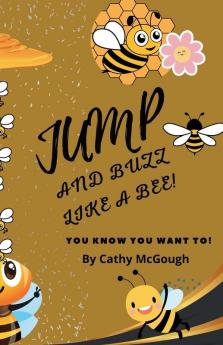 JUMP AND BUZZ LIKE A BEE! BOOK 23