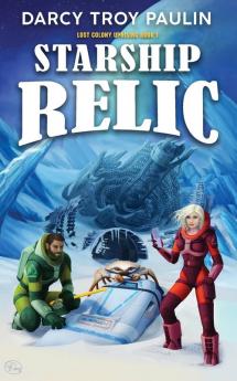 Starship Relic: 1 (Lost Colony Uprising)