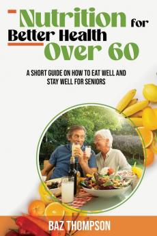 Nutrition for Better Health Over 60