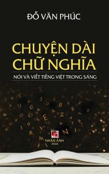 Chuyện Dài Chữ Nghĩa (Hard Cover - Revised Edition) (Vietnamese Edition)