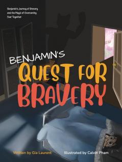 BENJAMIN'S QUEST FOR BRAVERY