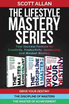 The Lifestyle Mastery Series: Your Success Formula for Creativity Productivity Leadership and Mindset Mastery