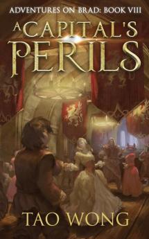 A Capital's Perils: A New Adult LitRPG Fantasy: 8 (Adventures on Brad)