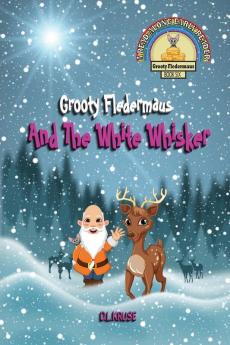 Grooty Fledermaus And The White Whisker: Book Six - A Read Along Early Reader: 6