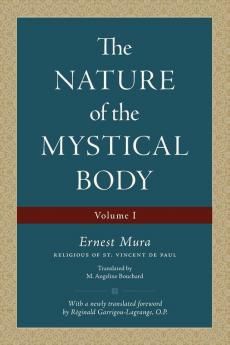 The Nature of the Mystical Body (Volume I)
