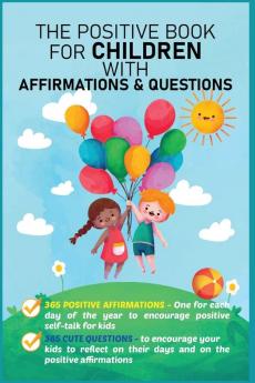 The Positive Book for Children with Affirmations & Questions