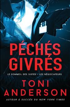 Péchés Givrés: Suspense Et Sentiments (Le Sommeil Des Justes – Les Négociateurs T. 2) (French Edition)