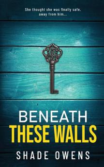 Beneath These Walls