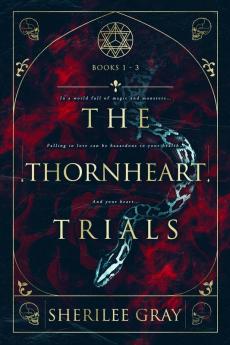 The Thornheart Trials Books 1 - 3
