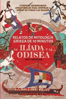 Relatos De La Mitología Griega En 10 Minutos: La Ilíada Y La Odisea (Spanish Edition)