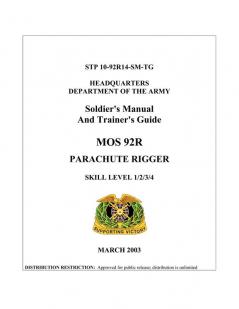 Soldier's Manual And Trainer's Guide MOS 92R PARACHUTE RIGGER SKILL LEVEL 1/2/3/4 (STP 10-92R14-SM-TG )