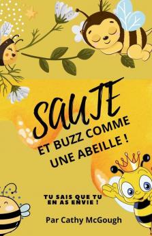 SAUTE ET BUZZ COMME UNE ABEILLE! LIVRE 6 FRENCH EDITION