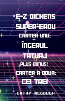 E-Z DICKENS SUPER-EROU CĂRȚILE 1 ȘI 2 ROMANIAN EDITION