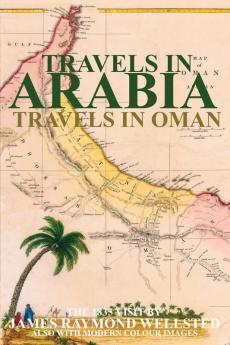 Travels in Arabia: Travels in Oman (Oman in History)