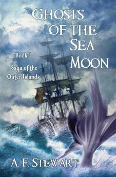 Ghosts of the Sea Moon: 1 (Saga of the Outer Islands)