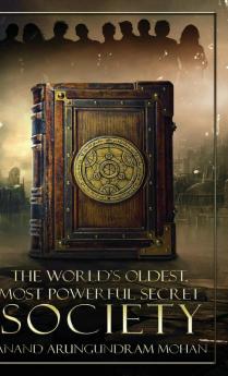 The World's Oldest Most Powerful Secret Society (Journey)