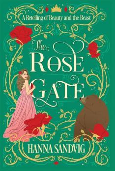 The Rose Gate: A Retelling of Beauty and the Beast