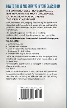 How to Thrive and Survive in Your Classroom: Learn simple strategies to reduce stress eliminate misbehavior and create your ideal class