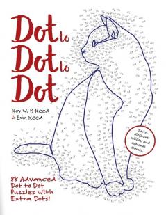 Dot to Dot to Dot: 88 Advanced Dot to Dot Puzzles with Extra Dots