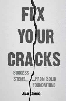 Fix Your Cracks: Success Stems From Solid Foundations