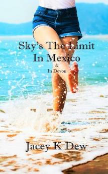 Sky's The Limit In Mexico & In Devon (The Sky's the Limit)