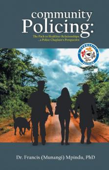 Community Policing: The Path to Healthier Relationships - a Police Chaplain's Perspective