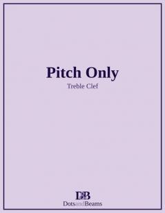 Pitch Only - Treble Clef