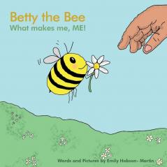 Betty the Bee what makes me ME!